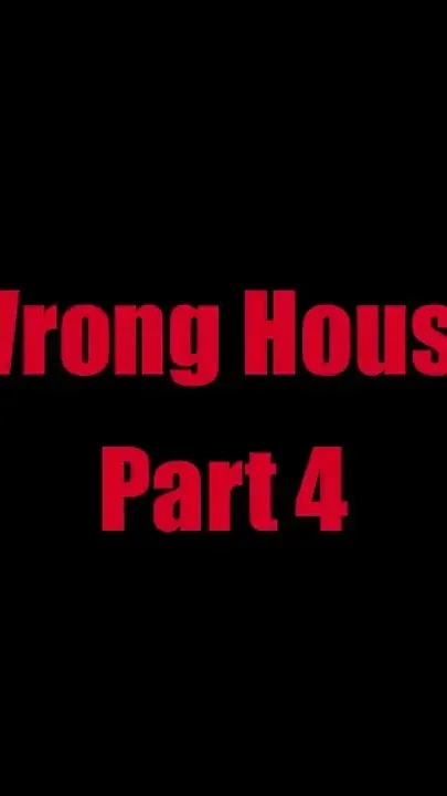 Wrong House - Chapter 4