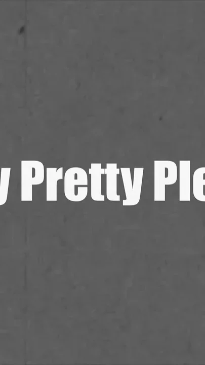 Pretty Pretty Please