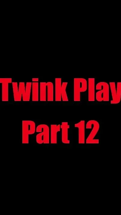 Twink Play - Chapter 12