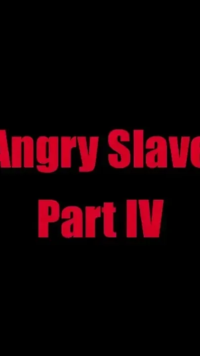 Angry Slave - Chapter 4