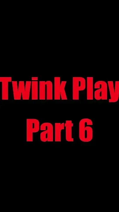 Twink Play - Chapter 6