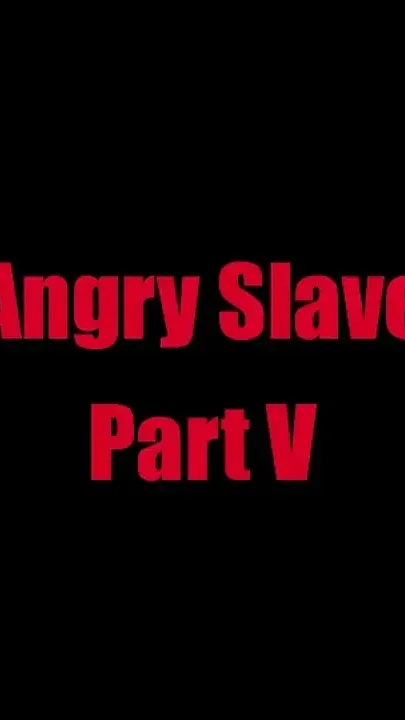 Angry Slave - Chapter 5