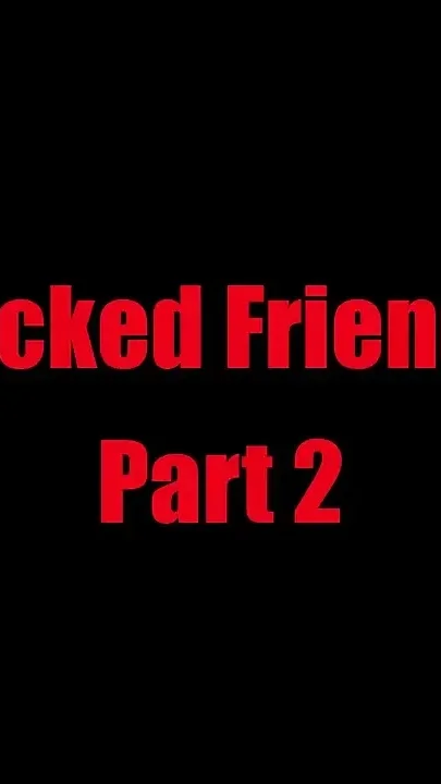 Fucked Friends - Chapter 2
