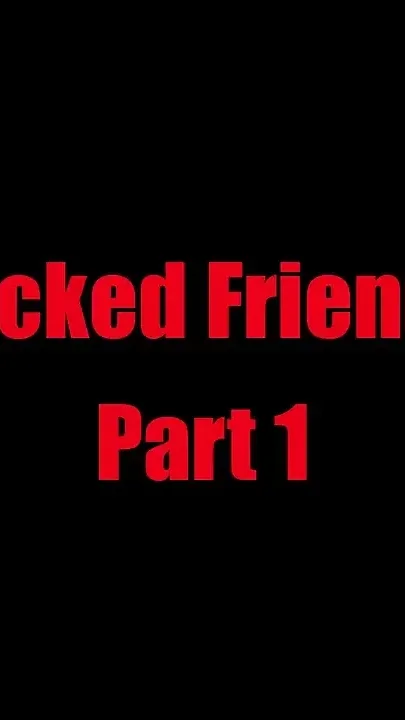 Fucked Friends - Chapter 1