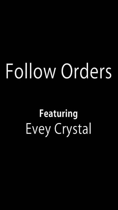 Follow orders