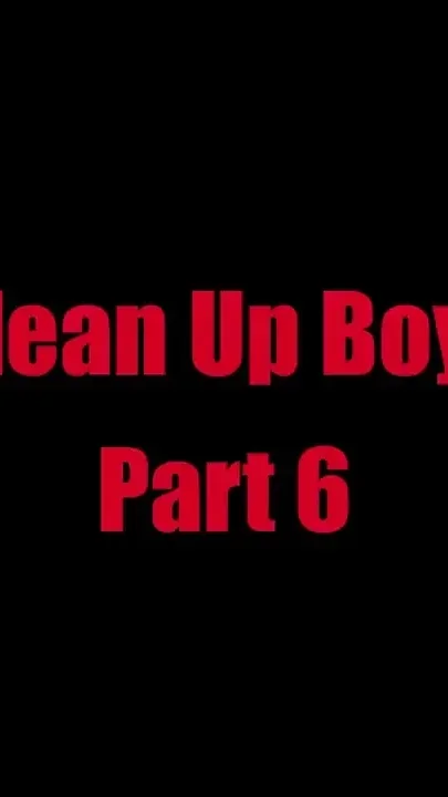 Clean up Boys - Chapter 6