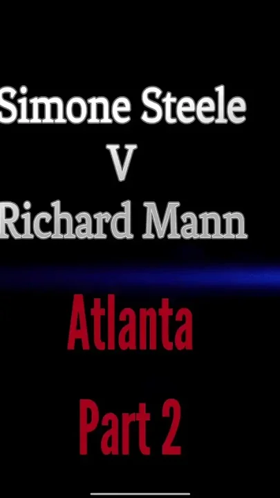 Simone Steele V Richard Mann Atlanta Part 2