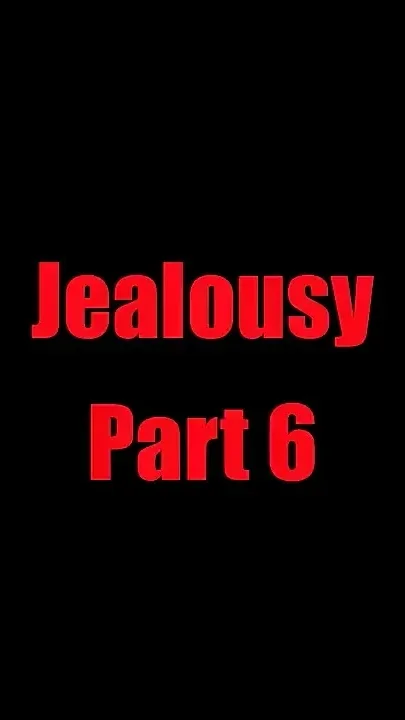 Jealousy - Chapter 6