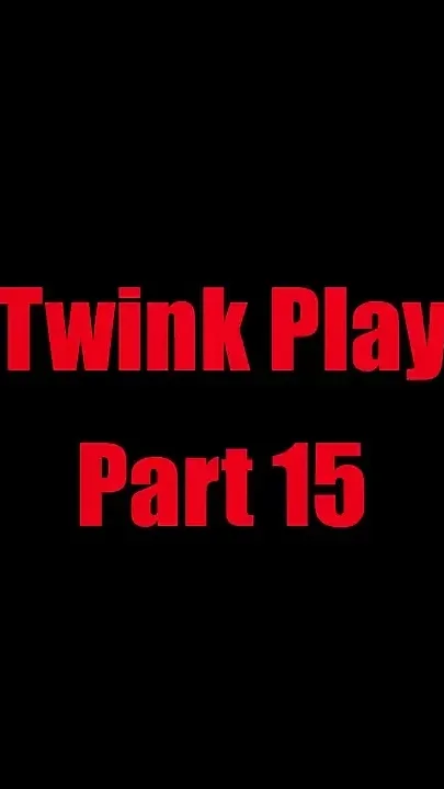 Twink Play - Chapter 15