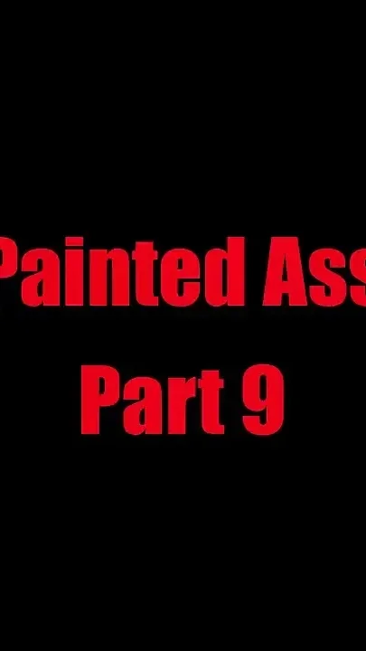 Painted Ass - Chapter 9