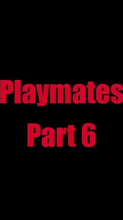 Playmates - Chapter 6