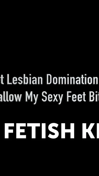 Deep Feet Lesbian Domination Top Girls - Swallow My Sexy Feet Bitch