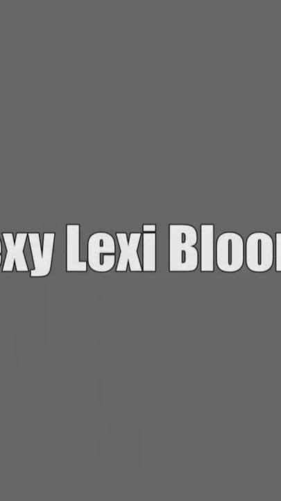 Sexy Lexi Bloom