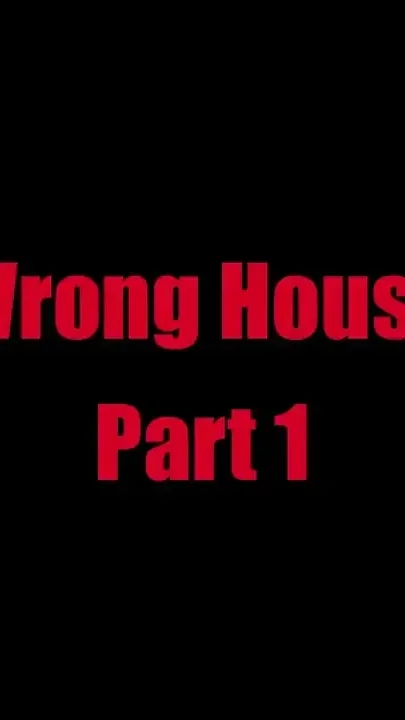 Wrong House - Chapter 1