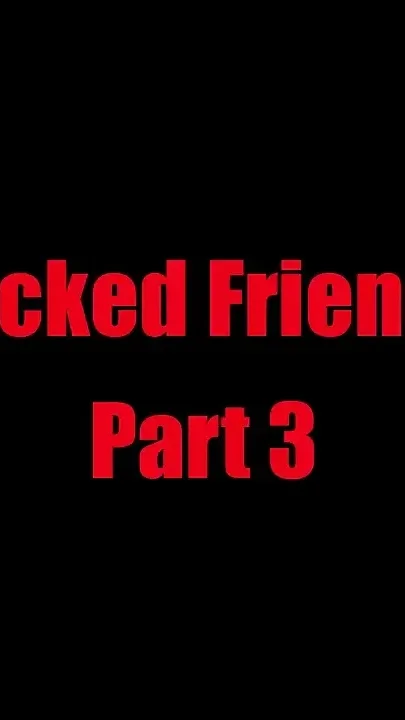 Fucked Friends - Chapter 3
