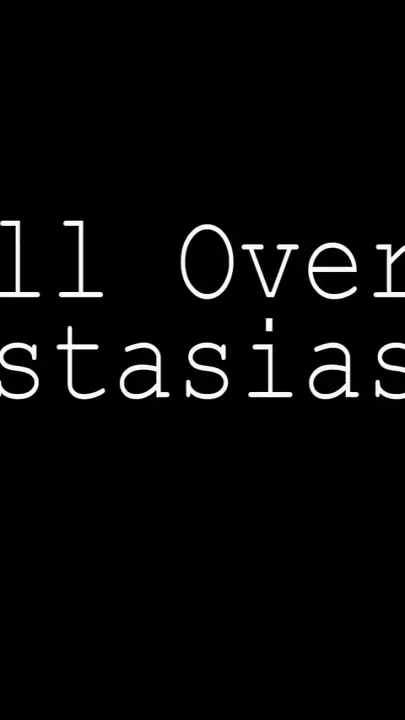 All Over Anastasias Ass