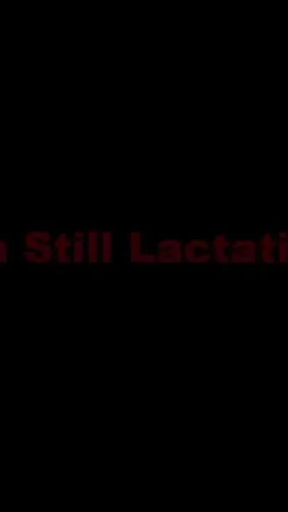 Im Still Lactating