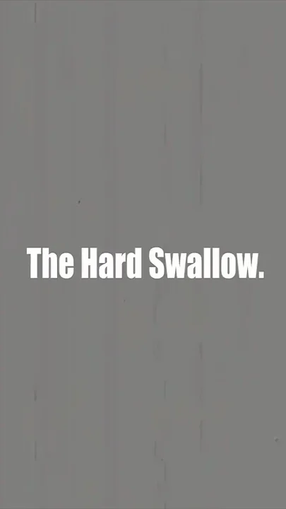 The Hard Swallow