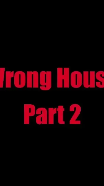 Wrong House - Chapter 2