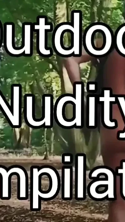 Compilation Outdoor Nudity