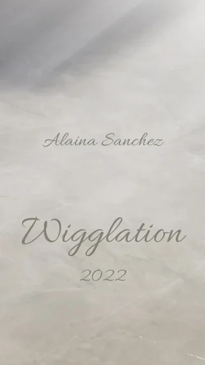 Alaina Sanchez Wigglation 2022