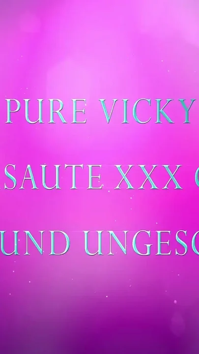Pure Vicky - Kinky XXX Clips Intimate and Unembellished