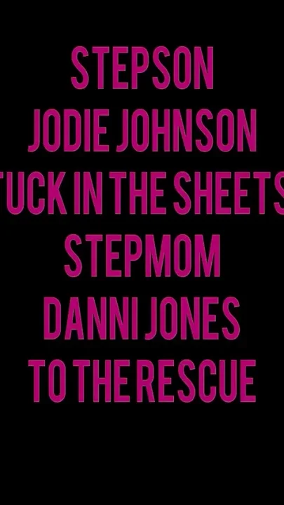 Stepson Jodie Johnson Stuck in the Sheets Stepmom Danni Jones to the Rescue