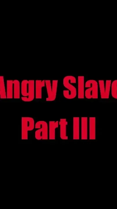 Angry Slave - Chapter 3