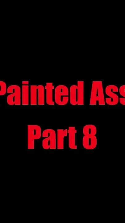 Painted Ass - Chapter 8