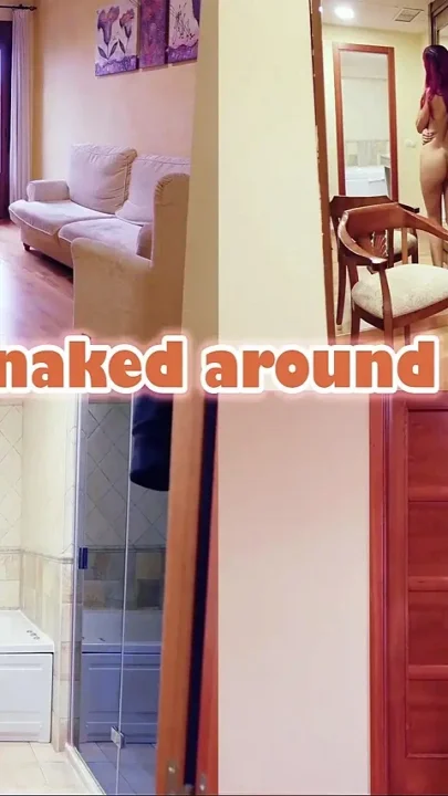 Walking Naked Around My House