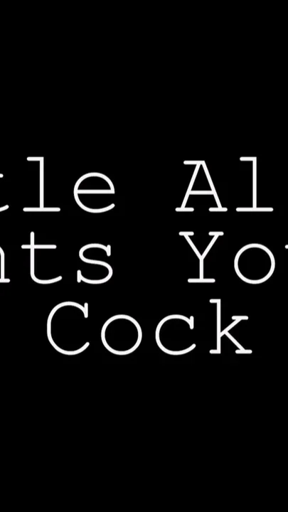 Little Alice Wants Your Cock 4K