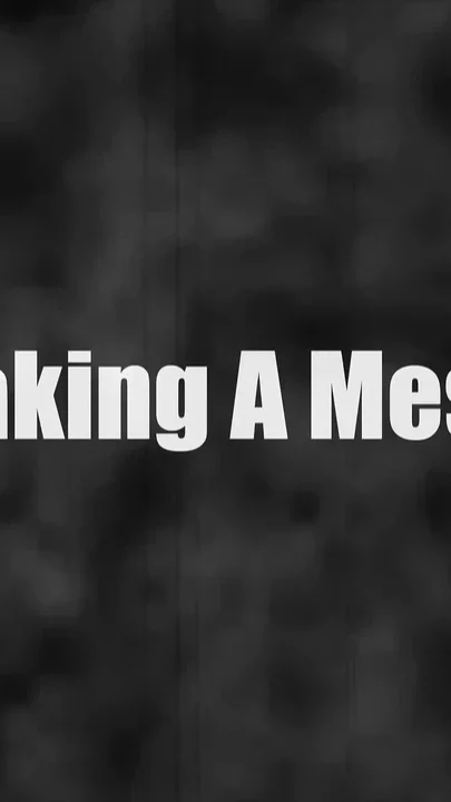 Making a Mess
