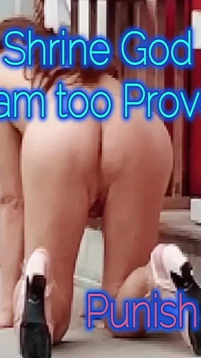 Punish Me Shrine God if I Am Too Provocative