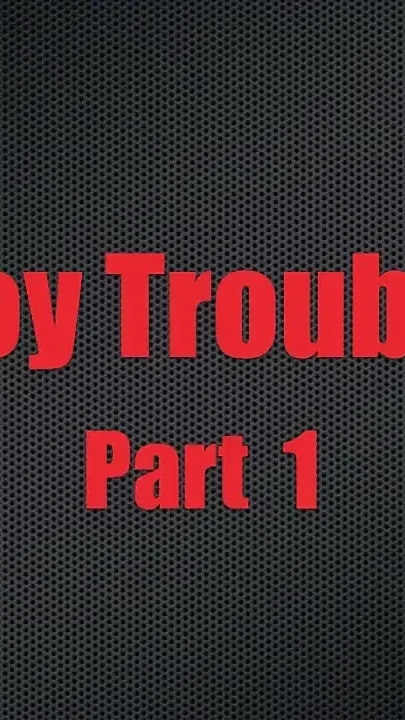 Boy Trouble - Chapter 1