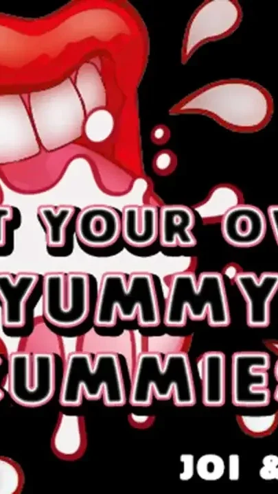 AUDIO ONLY - Eat your own Yummy Cummies JOI CEI