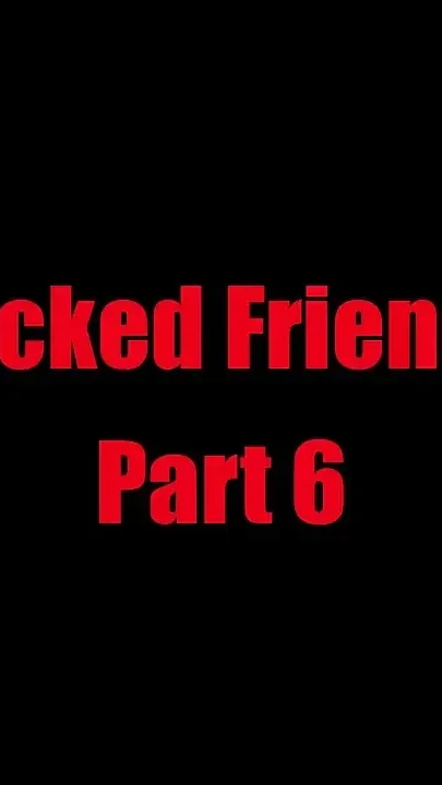Fucked Friends - Chapter 6