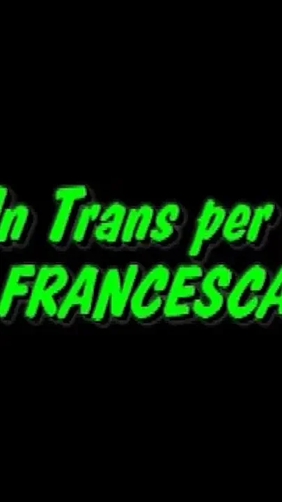 A Trans for La Francesca film Completo Centoxcento