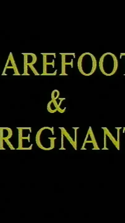 Barefoot and Pregnant Part 1