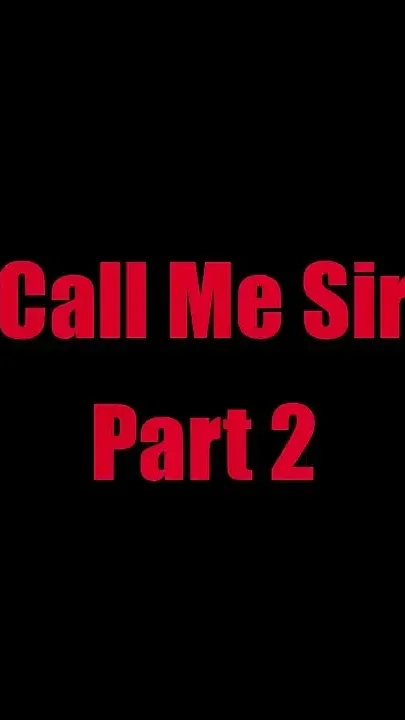 Call Me Sir - Chapter 2