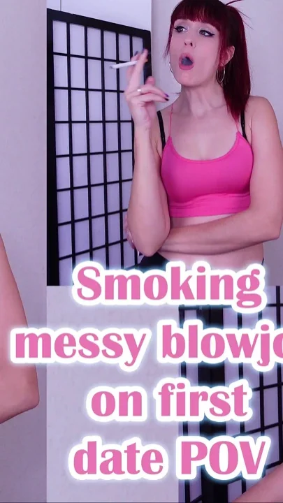 Smoking Messy Blowjob on First Date POV
