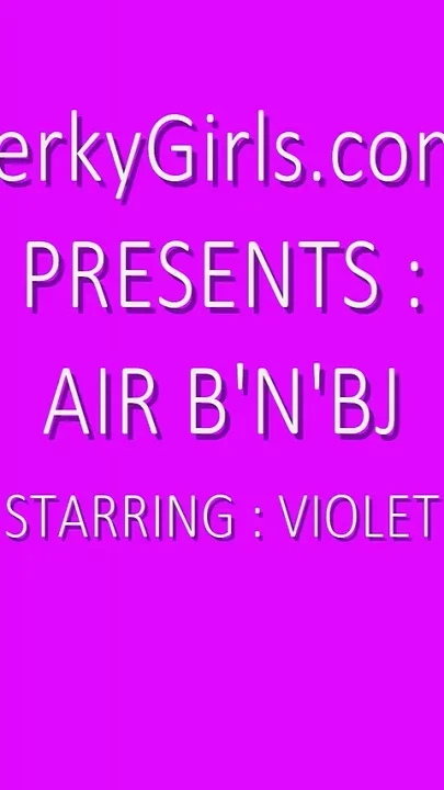 Air B'n'bj Featuring Violet Thompson