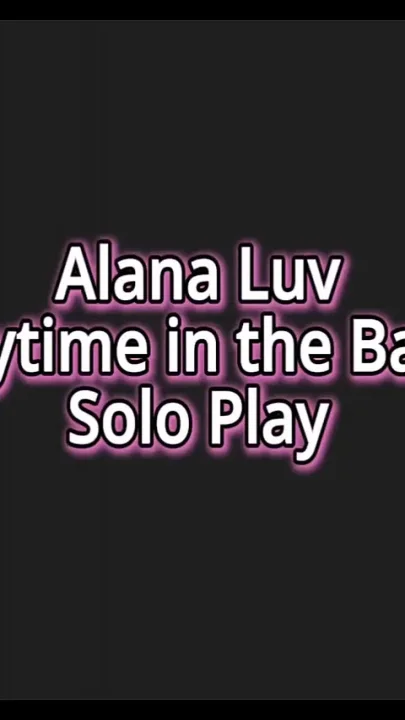 Alana Luv Plays in the Bath Solo Play