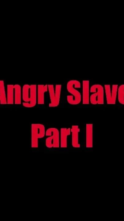 Angry Slave - Chapter 1