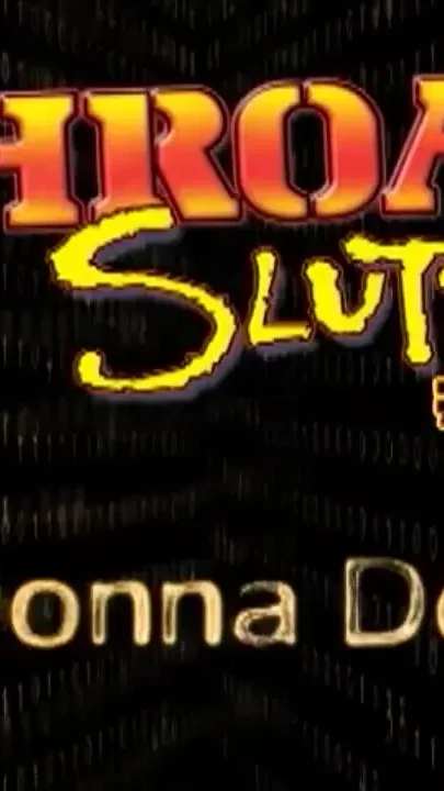 Throat Sluts 06 - Donna Doll