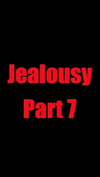 Jealousy - Chapter 7