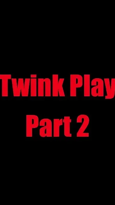 Twink play - chapter 2