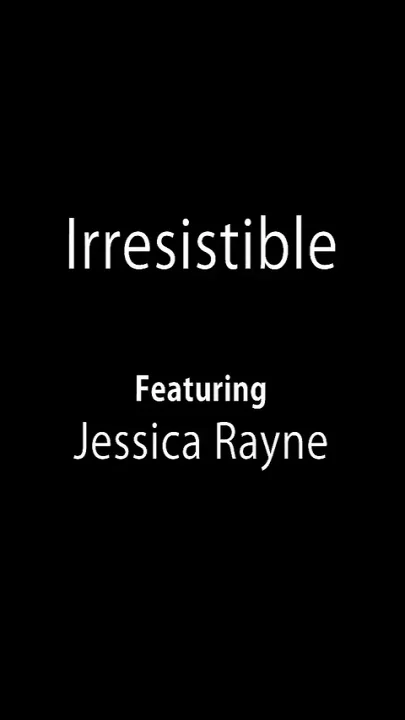 Irresistible