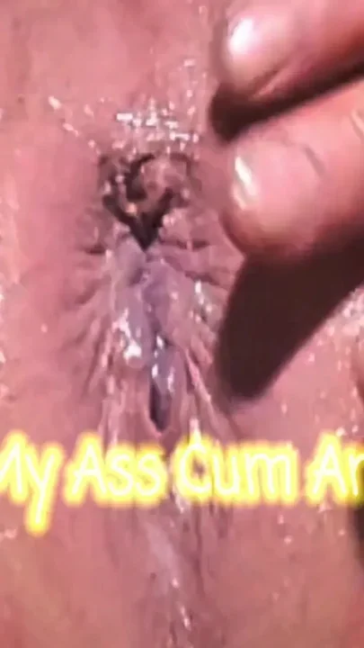 My Ass Is Cumming and I Squirt