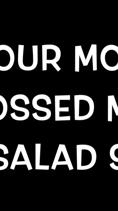 Your Mom Tossed My Salad 9