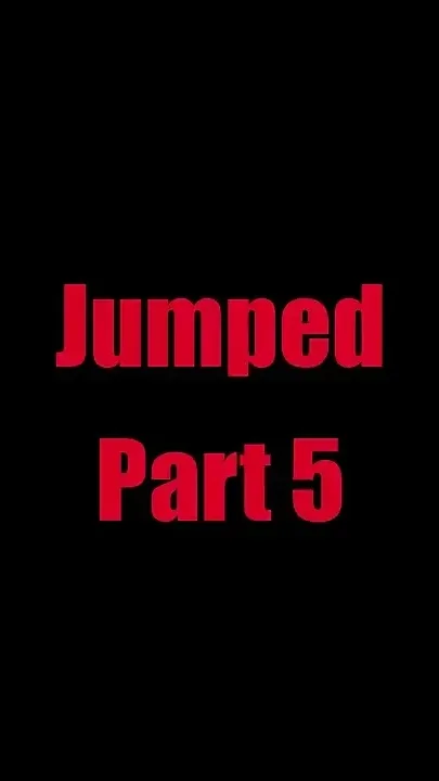 Jumped - Chapter 5